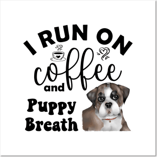 I Run on Coffee and Puppy Breath (Bulldog) Posters and Art